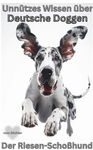 Buch Unnützes Wissen über Deutsche Doggen - Ein Riese auf dem Sofa, Lustiges Geschenkbuch für Hundebesitzer & XL Hunde Liebhaber: Fakten über große ... kein Ratgeber, Erziehung, Charakter,vs