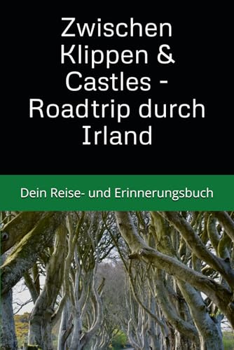8-tägiger Roadtrip durch Irland + Reisetagebuch: Entdecke das grüne Herz