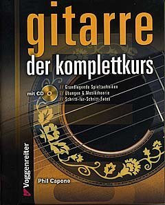 Logistikzentrum Voggenreiter Verlag GmbH Gitarre - Der Komplettkurs - arrangiert für Gitarre - mit Tabulator - mit CD [Noten/Sheetmusic] Komponist: Capone Phil