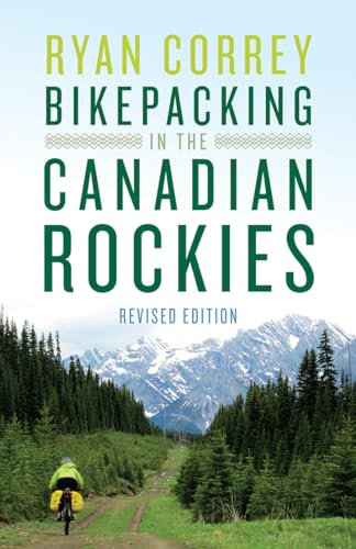 Bikepacking in the Canadian Rockies — Revised Edition (English Edition)