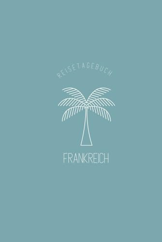 Reisetagebuch: Frankreich