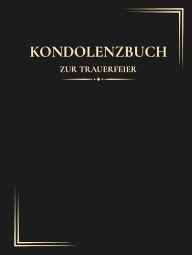 Kondolenzbuch zur Trauerfeier: Erinnerungsbuch mit Platz für persönliche Einträge, Beileidsbekundungen, Fotos und liebevolle Erinnerungen