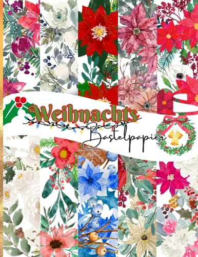 Weihnachts Bastelpapier: Scrapbooking Papier Muster Weihnachtsblumen | Din A4, 20 doppelseitige Seiten I Junk Journal Dekor I Washi Tape I DIY Karten ... Bastelpapier | Origami | Reisetagebücher