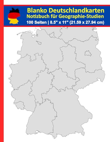 Blanko Deutschland-Karte Notizbuch für Geographie-Studien | Ideal für Studierende, um Deutschland zu erkunden und Notizen zu machen.: 100 Seiten | ... für Geographieunterricht, Reiseplanung.