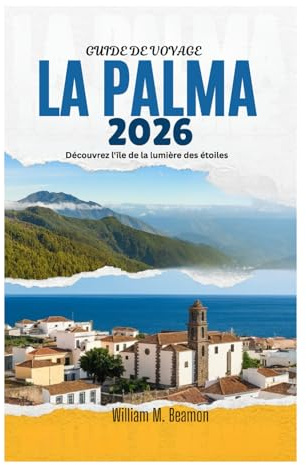 GUIDE DE VOYAGE DE LA PALMA 2026: Découvrez l'île de la lumière des étoiles