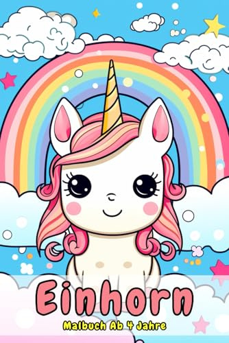 Einhorn Malbuch Ab 4 Jahre: 50 fantasievolle Motive zum Ausmalen für kreative Kinder und stundenlangen Malspaß