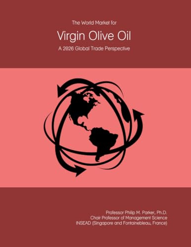 The World Market for Virgin Olive Oil: A 2026 Global Trade Perspective