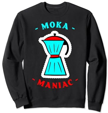 La cafetière italienne True Love MOKA MANIAC est mon choix Sweatshirt