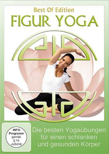 Figur Yoga - Die besten Yogaübungen für einen schlanken und gesunden Körper - Best of Edition