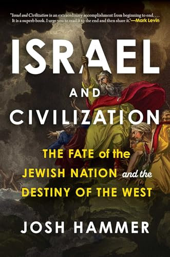 Israel and Civilization: The Fate of the Jewish Nation and the Destiny of the West (English Edition)