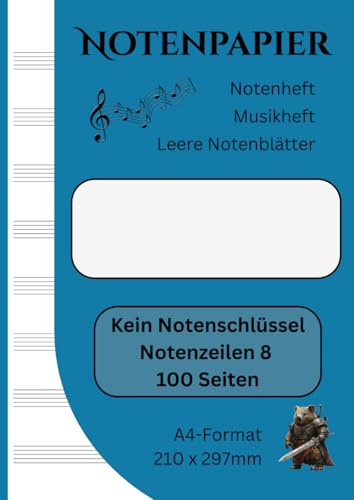 Notenpapier | Notenheft | Leere Notenblätter | 100 Seiten | Kein Notenschlüssel | 8 Notenzeilen pro Seite: A4-Format (210 x 297mm) (Savage Notenpapiere)