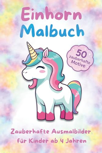 Einhorn Malbuch: 50 Einhörner zum Träumen und Ausmalen