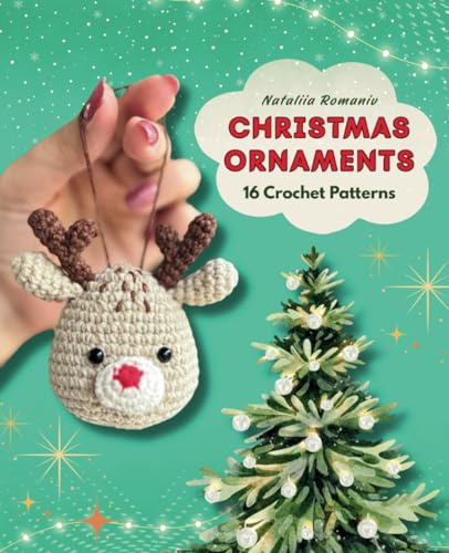Christmas Ornaments. 16 Crochet Patterns: Amigurumi Christmas Crochet Book