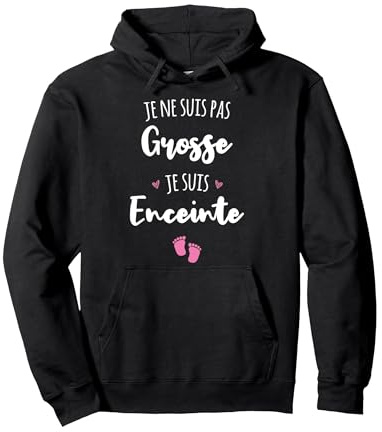 Cadeau Future Maman Je Ne suis Pas Grosse Je suis Enceinte Sweat à Capuche