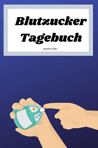 Blutzucker Tagebuch: Notizbuch A5 für Diabetiker