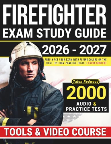 Firefighter Exam Study Guide: Prep & Ace Your Exam with Flying Colors on the First Try! Q&A | Practice Tests | Extra Contents