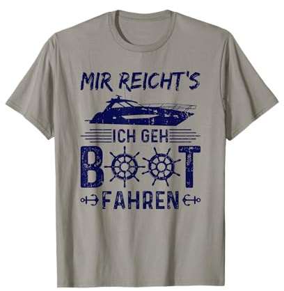 Mir Reicht's Ich Geh Boot Fahren Bootsfahrer Motorboot T-Shirt