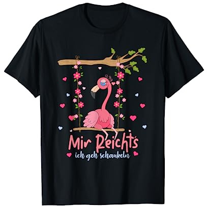Mir Reichts Ich Geh Schaukeln - Schaukel Pink Flamingo T-Shirt