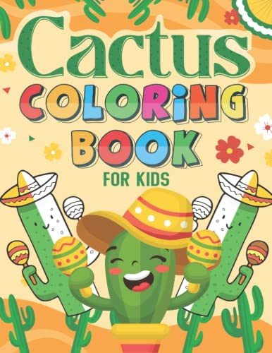cactus coloring book for kids: Amazing Green Cactus Plant Cute Succulent Coloring Book, Perfect Gift for Boys Girls Toddlers who love to learn about Succulent Plants, Cactus