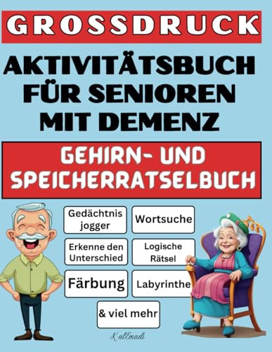 Aktivität für Senioren – Buch mit Gehirn- und Gedächtnisrätseln: Unterhaltsame und entspannende Rätsel für Senioren mit Demenz