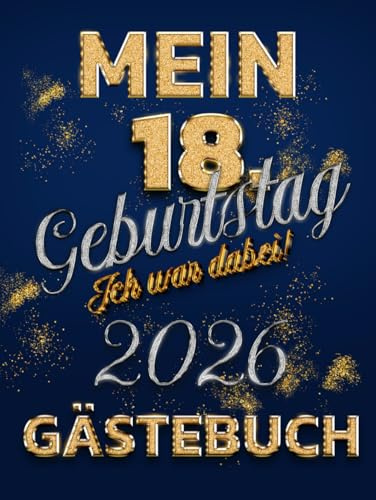 18. Geburtstag Gästebuch: Hardcover 18. Jahre Buch zum Eintragen für Glückwünsche und Fotos I Geschenk für Mädchen und Jungen