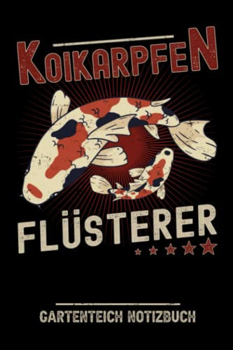 Koikarpfen Flüsterer: Koi Notizbuch Liniert mit To Do Listen / Spaßgeschenk Gartenteich Koifische / Koi Geschenke und Koiteich Zubehör für Koibesitzer