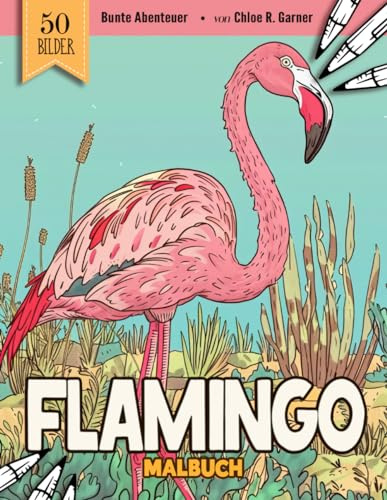 Flamingo Malbuch: 50 Vögel Malvorlagen Für Erwachsene, Kinder Und Jugendliche | Schönes Bilder Stressabbau & Entspannung Geschenk zum Ausmalen Für Frauen, Mädchen Und Senioren