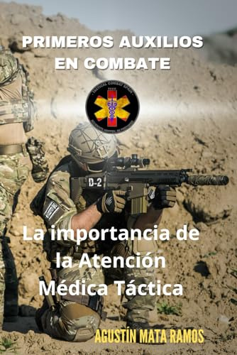 Primeros Auxilios en Combate: La Importancia de la Atención Médica Táctica