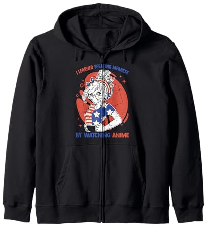 I Learned Speaking Japanese By Watching Anime - Kawaii Otaku Zip Hoodie