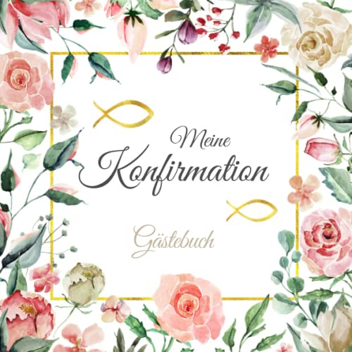 Konfirmation Gästebuch: 124 Seiten für Glückwünsche, Fotos, Geschenkeliste etc. - Geschenkidee und Dekoration zur Konfirmation für Junge und Mädchen