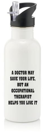 Giftme A DOCTOR MAY SAVE YOUR LIFE, BUT AN OCCUPATIONAL THERAPIST HELPS YOU LIVE IT, Stainless Steel 600ml Water Bottle with Straw. (White)
