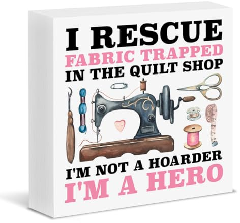 Funny Sewing Gift Quilting Gifts for Quilters Crafters Sewing Lover I Rescue Fabric Trapped in the Quilt Shop Wood Block Sign for Home Craft Room Decor