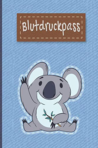 Blutdruckpass: Blutdruck Tagebuch für Deine täglichen Blutdruckwerte. Es können Datum, Uhrzeit, Blutdruck, Puls sowie Bemerkungen notiert werden / Panda Bär Jeans
