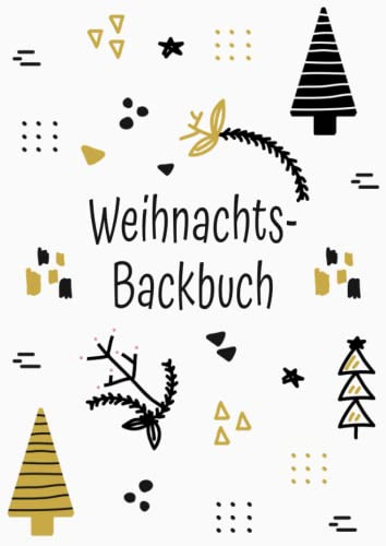 Backrezeptbuch zum Selberschreiben: Mein großes DIY Weihnachts-Backbuch zum Eintragen der besten und liebsten Backrezepte für Weihnachten mit blanko Register und Kategorien zum Ausfüllen