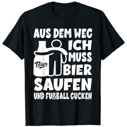 Bier saufen und Fußball Gucken - Soccer Bier und Fußball T-Shirt