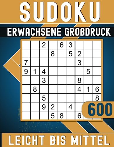 Sudoku Erwachsene Großdruck: 600 Rätsel Von Leicht Bis Mittel mit Lösungen.