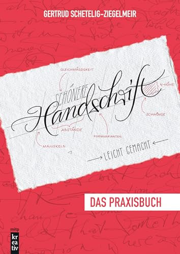 Schönere Handschrift - leicht gemacht: Das Praxisbuch