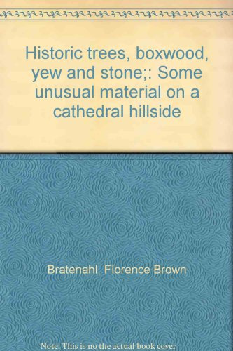 Historic trees, boxwood, yew and stone;: Some unusual material on a cathedral hillside