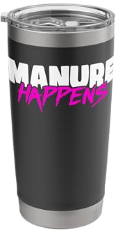 Manure Happens women men cow lover funny farmer Stainless Steel Insulated Tumbler