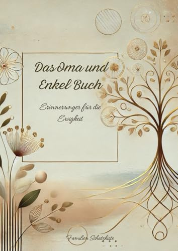 Das Oma und Enkel Buch - Erinnerungen für die Ewigkeit: Ein Buch für gemeinsame Erinnerungen, Geschichten und besondere Momente