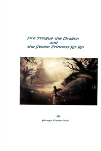 Fire Tongue the Dragon and the Stolen Princess Ro Ro