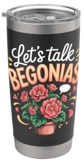 Let's Talk Begonias Houseplant Plant Lover Gardening Stainless Steel Insulated Tumbler