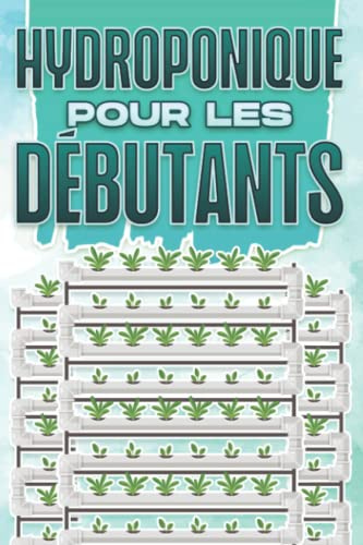 HYDROPONIQUE POUR LES DÉBUTANTS: Maison et jardinage #5