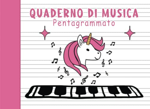 Quaderno di Musica Pentagrammato: 4 Pentagrammi per pagina | Formato piccolo A5 orizzontale per Bambini | Pentagramma Grande | Unicorno