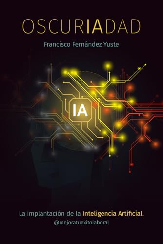 OscurIAdad: La implantación de la Inteligencia Artificial