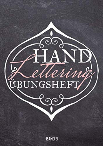 Handlettering Übungsheft: Vorlagenbuch für Anfänger mit Groß- und Kleinbuchstaben