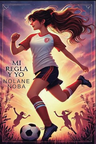 Mi regla y yo: Cuento juvenil inspirador y educativo sobre la aceptación del cuerpo y la llegada de la menstruación (Mi cuerpo y yo)