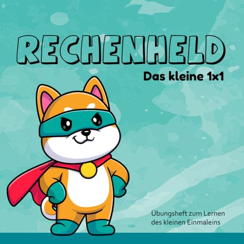 Rechenheld - Das kleine 1x1: Übungsheft zum Lernen des kleinen Einmaleins