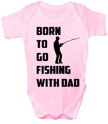 Print4U Born To Go Fishing With Dad Babygrow~Babies Gift Boy/Girl Vest Babies 6-12 pink
