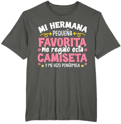 Mi Hermana Pequeña Favorita Me Regaló Esta Camiseta